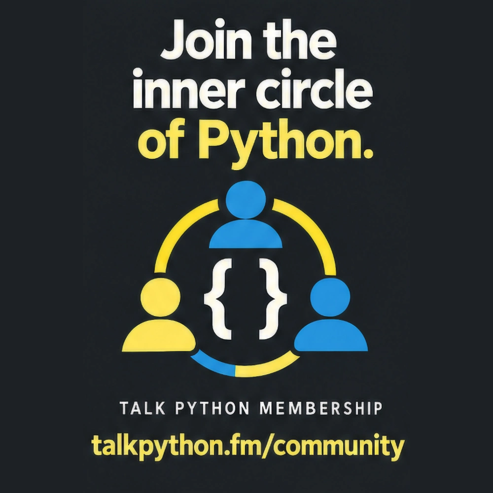 Talk Python Membership: Click to learn more and view their offers. Even just visiting the site helps support the podcast. Thank you! Sponsor: Talk Python